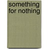 Something for Nothing door Terrence Daryl Shulman