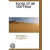Songs Of An Idle Hour door William Jeremiah Coughlin
