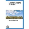 Sophokleische Studien door Arnold Passow