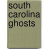South Carolina Ghosts door Lynne L. Hall