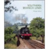 Southern Branch Lines by Michael Welch