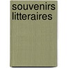 Souvenirs Litteraires by Maxime Du Camp