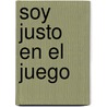 Soy Justo En El Juego door Angela Leeper