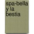 Spa-Bella y La Bestia