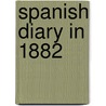 Spanish Diary in 1882 door Alexander Kilgour