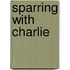 Sparring with Charlie