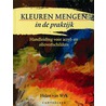 Kleuren mengen in de praktijk
