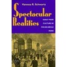 Spectacular Realities door Vanessa R. Schwartz