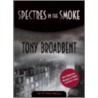Spectres in the Smoke by Tonyq Broadbent