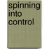 Spinning Into Control