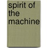 Spirit Of The Machine door Robert Kronenburg