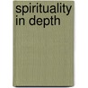 Spirituality In Depth door Avis Clendenen