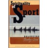 Spirituality of Sport door Susan Saint Sing