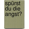 Spürst du die Angst? by Christian Tielmann