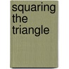 Squaring The Triangle door Adrian Thomas