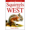 Squirrels Of The West by Tamara Hartson