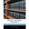 Sszes Munki, Volume 7 door J�Zsef E�Tv�S