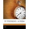 St Stephen's : A Poem door Edward Bulwer Lytton Lytton