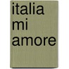 Italia mi Amore door L.J.M. van Mierlo