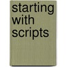 Starting With Scripts door Andrew Jojn Kempe