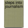 Steps Into Journalism by Edwin Llewellyn Shuman