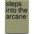 Steps Into The Arcane