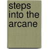 Steps Into The Arcane door Tim Kammasch