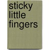 Sticky Little Fingers door Kate Toms