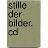 Stille Der Bilder. Cd by Von Rainer Maria Rilke