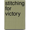 Stitching For Victory by Suzanne Griffiths