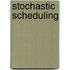 Stochastic Scheduling