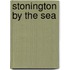 Stonington By The Sea