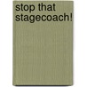 Stop that Stagecoach! door Frieda Wishinsky