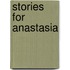 Stories For Anastasia