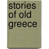 Stories Of Old Greece by Emma M. Firth