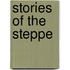 Stories Of The Steppe
