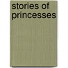 Stories of Princesses door Emma Helborough