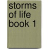 Storms Of Life Book 1 door Garry Garrison