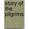 Story of the Pilgrims by Morton Dexter
