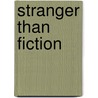 Stranger Than Fiction door John O''Connor