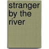 Stranger by the River by Paul Twitchell
