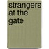 Strangers At The Gate