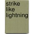 Strike Like Lightning