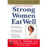 Strong Women Eat Well door Miriam E. Nelson