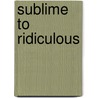 Sublime To Ridiculous door Terri Powers