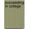 Succeeding in College by Jean Reynolds