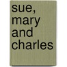 Sue, Mary And Charles by Fred L. Watkins