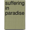 Suffering In Paradise by Rebecca Totaro