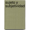 Sujeto y Subjetividad by Rey Gonzalez