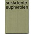 Sukkulente Euphorbien